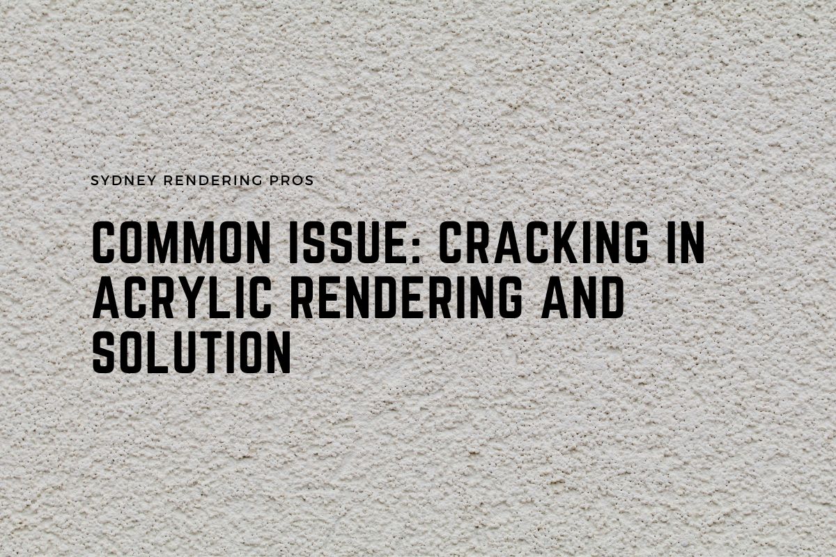 Common Issue Cracking in Acrylic Rendering and Solution