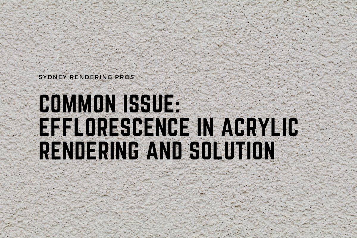 Common issue: Efflorescence in Acrylic Rendering and Solution