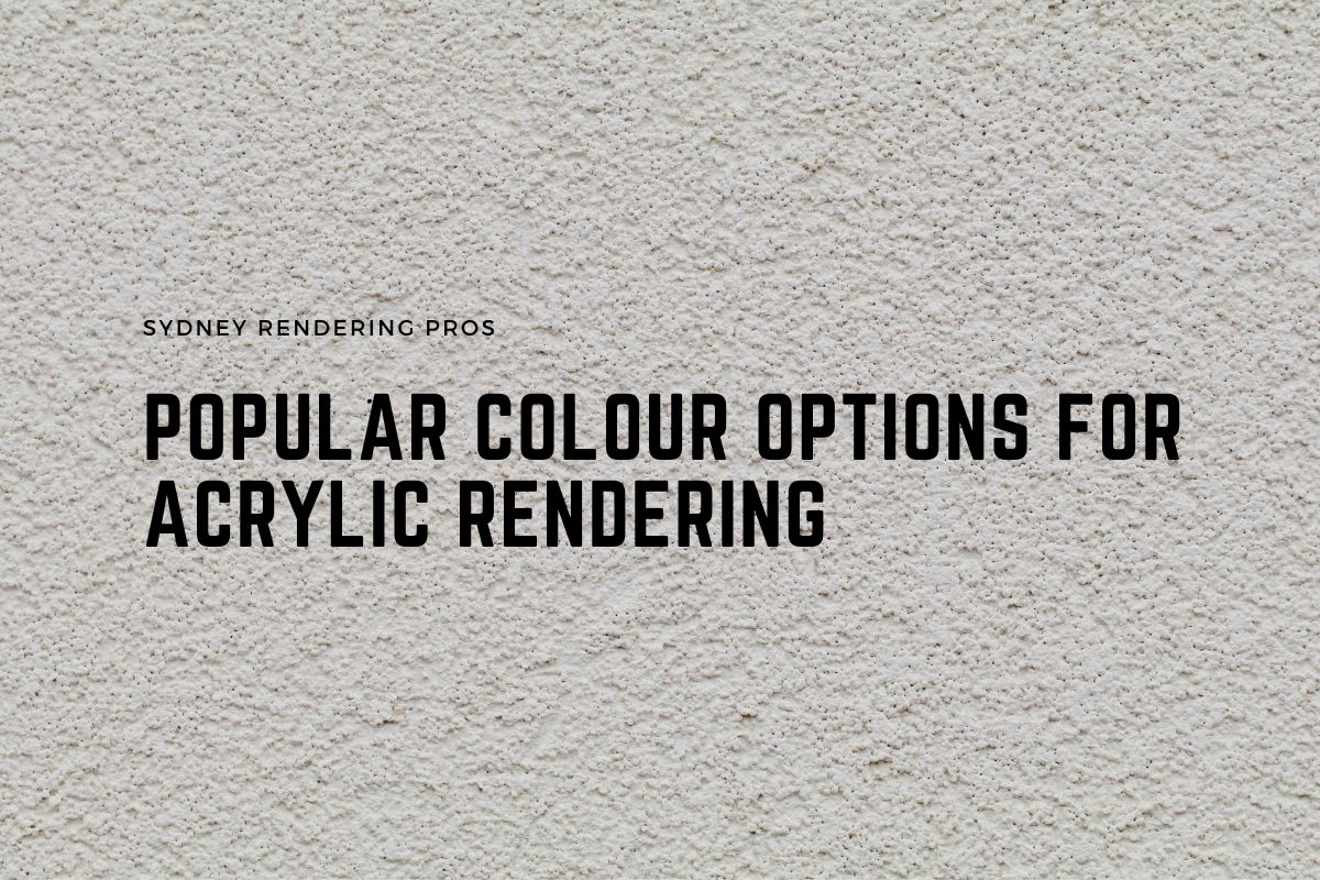 Popular Colour Options for Acrylic Rendering