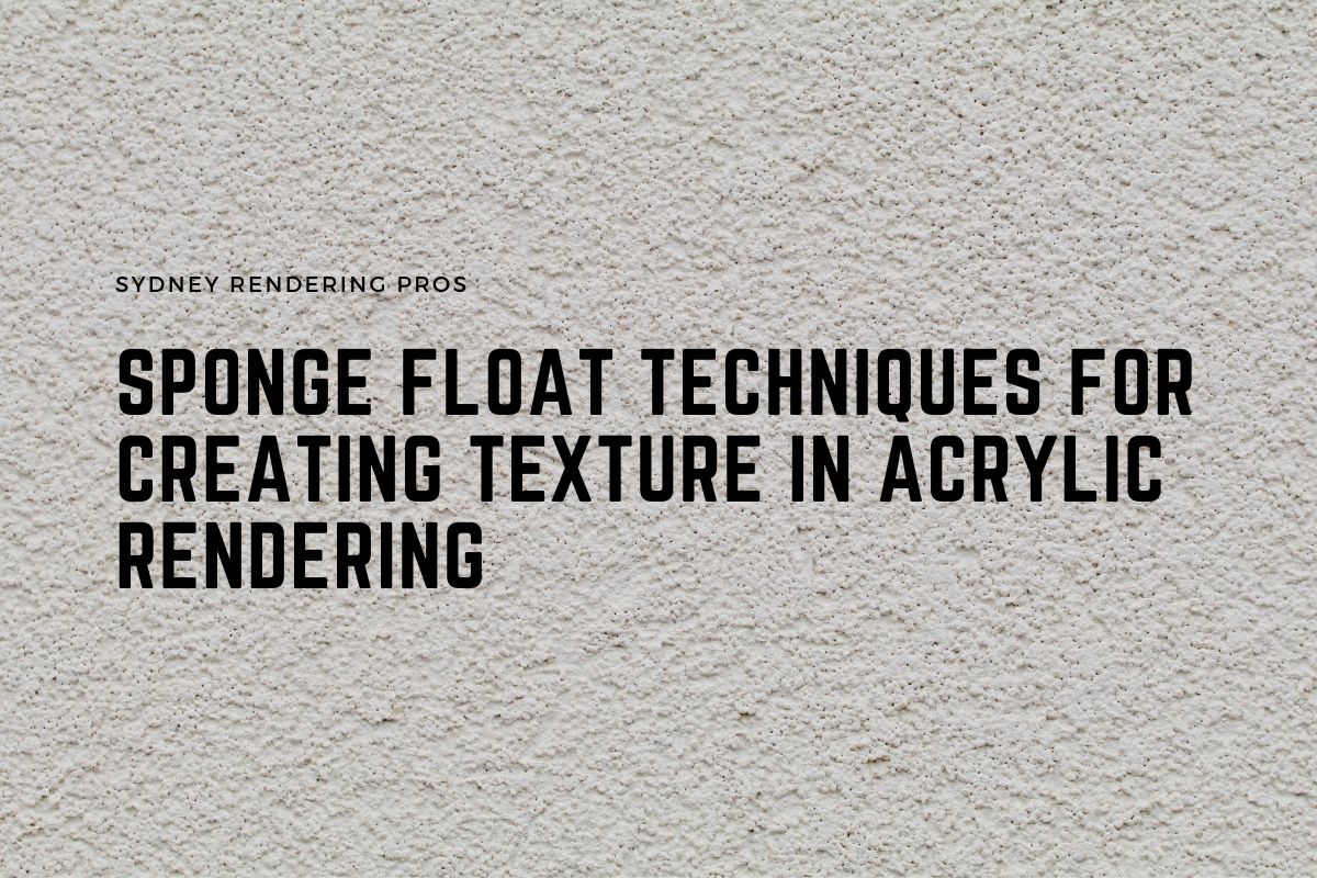 Sponge Float Techniques for Creating Texture in Acrylic Rendering