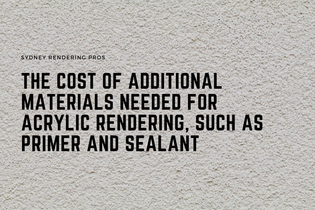 The Cost of Additional Materials Needed for Acrylic Rendering, Such as Primer and Sealant