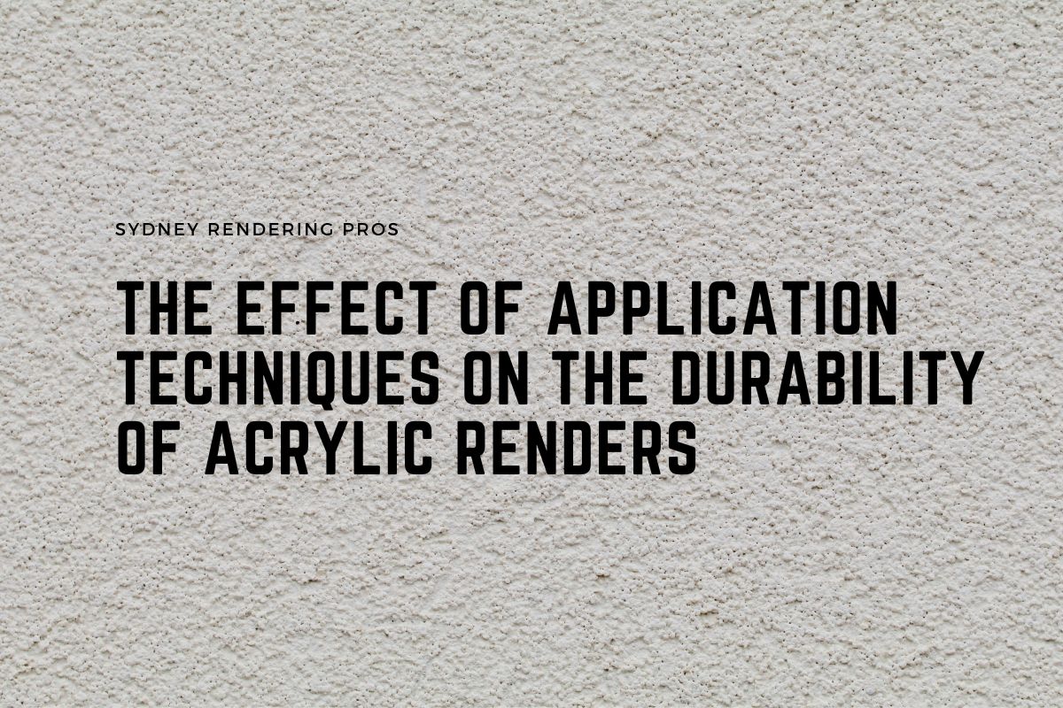 The Effect of Application Techniques on the Durability of Acrylic Renders