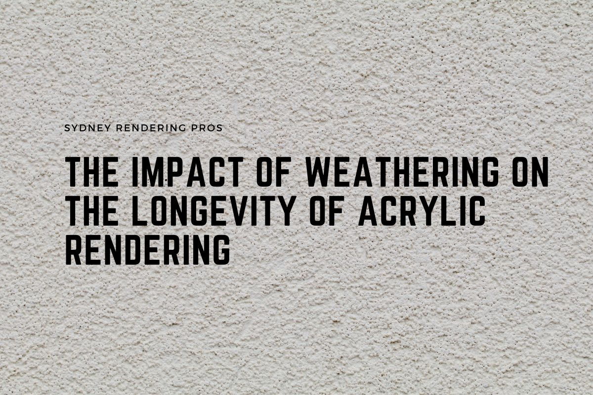 The Impact of Weathering on the Longevity of Acrylic Rendering